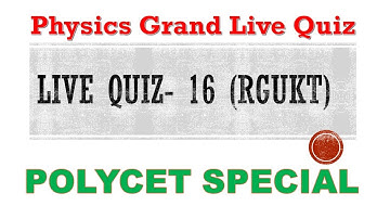 PHYSICS GRAND TEST   || LIve Quiz - 15 |AP RGUKT CET 2021 | AP IIIT Live coaching