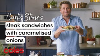 Curtis Stone’s Steak Sandwiches with Caramelised Onions