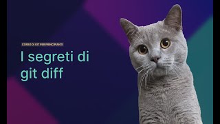 Il comando git diff in Git | Lezione 19