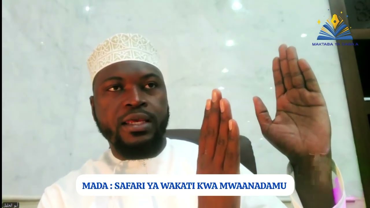 MADA : SAFARI YA WAKATI NA MWANAADAMU . CHINI SHEIKH HUSEIN AL GAMMAWIY......