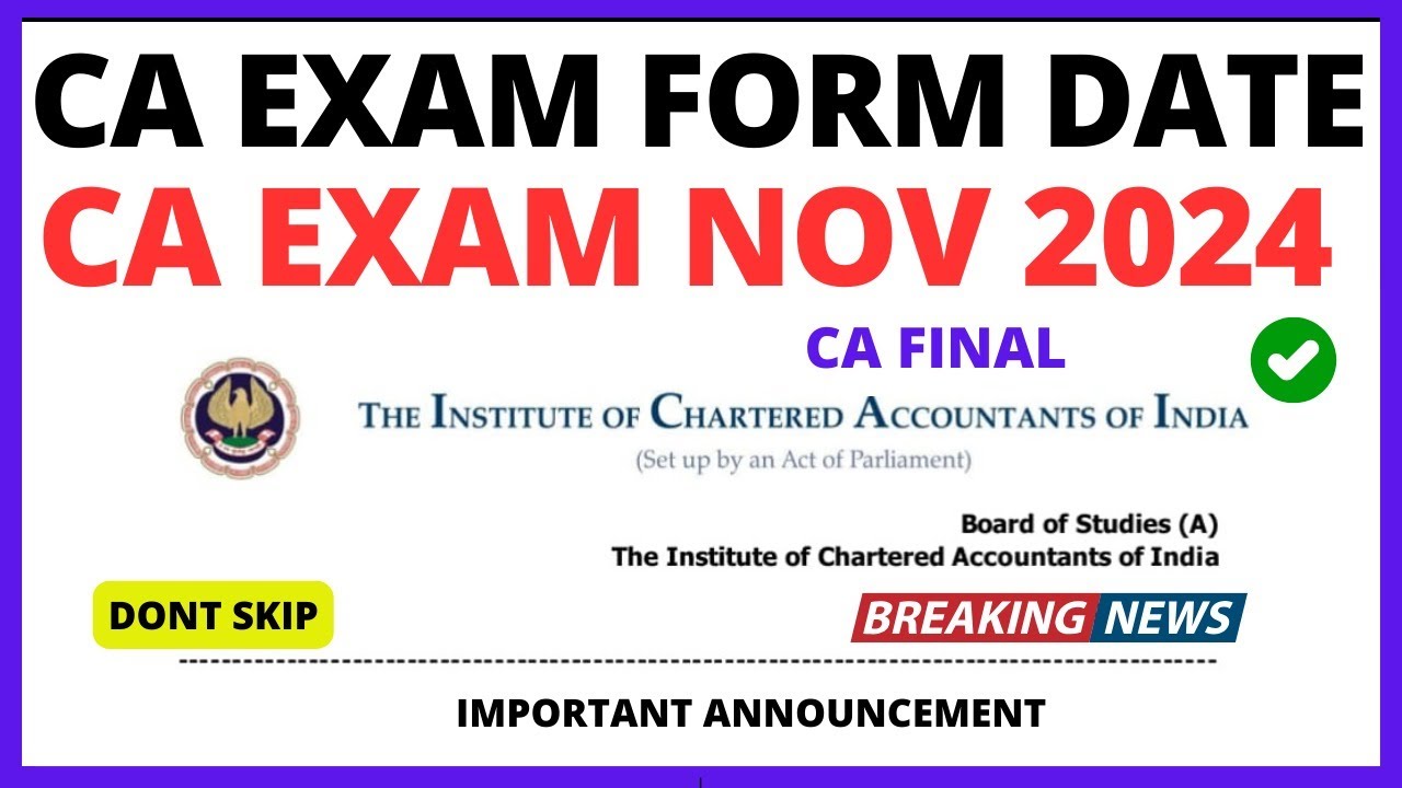 Breaking Announcement || CA Final Exam Form Submission deadline || CA Final Exam Nov 2024