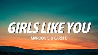 Maroon 5 ft. Cardi B - Girls Like You (lyrics)