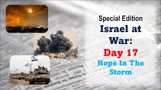 GNITN Special Edition Israel At War Day 17: Hope In The Storm