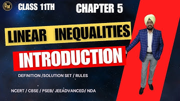 11th | Linear Inequalities | CH 5 | Definition and Rules Part 1 C.B.S.E  P.S.E.B NDA JEE Advanced