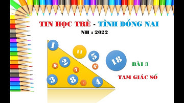 Lập Trình Scratch  | Đề Tin Học Trẻ - Tỉnh Đồng Nai 2022 |   Câu 3 :  Tam Giác Số