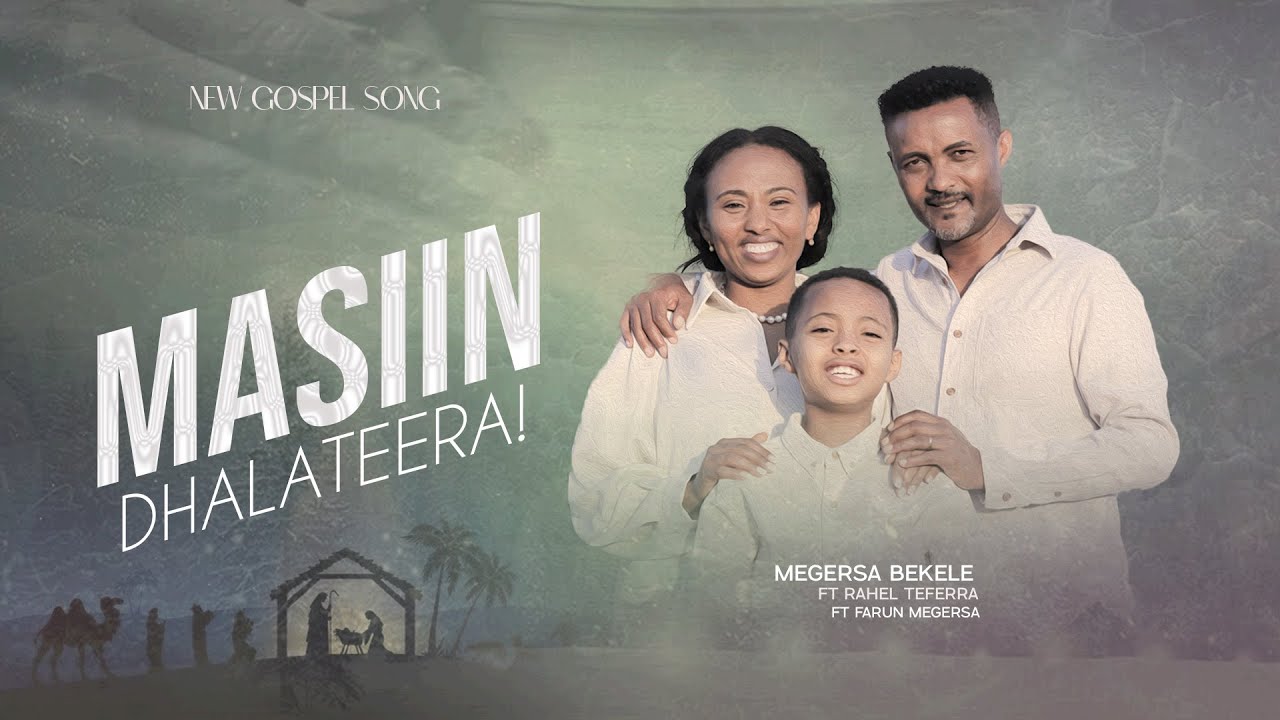 Masiin dhalateera | Megersa Bekele || Rahel Teferra ||| Farun Megersa ...