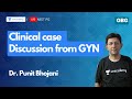 Clinical Case discussion from gynaecology ( PGMEE ) with Dr. Punit bhojani