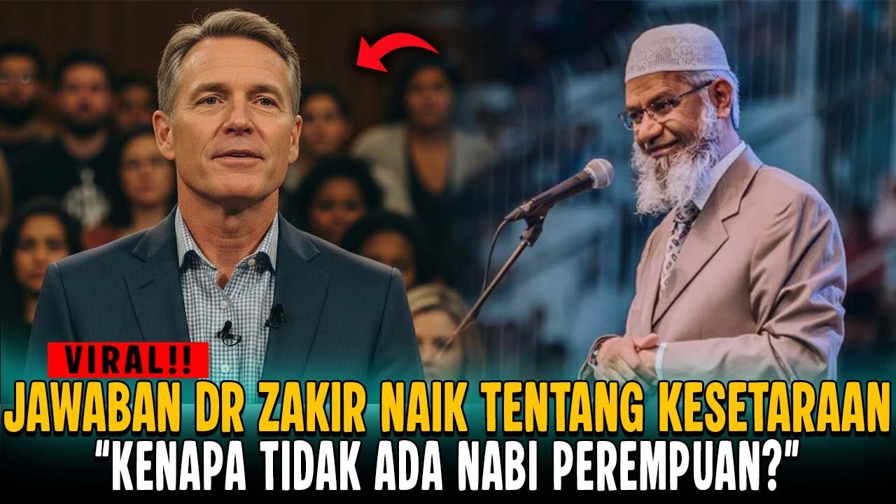 DEBAT PANAS‼️ KESETARAAN PRIA DAN WANITA: KENAPA TAK ADA NABI PEREMPUAN? DR ZAKIR NAIK JAWAB