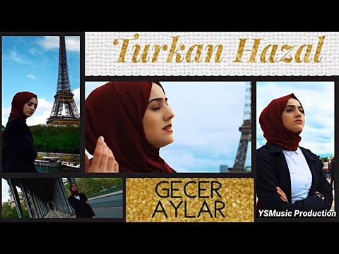 TÜRKAN HAZAL - GEÇER AYLAR ( YENİ ÇIKTI !! )