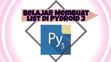 Belajar Membuat List di Aplikasi Pydroid 3 -Tutorial