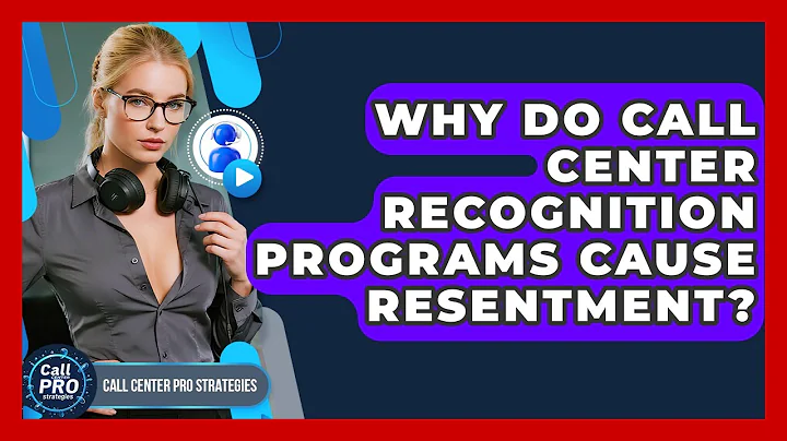 Why Do Call Center Recognition Programs Cause Resentment? - Call Center Pro Strategies