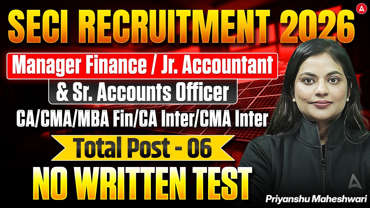 SECI Recruitment 2026 | Manager Finance/Sr. Accounts Officer & Jr. Accountant | Eligibility, Salary