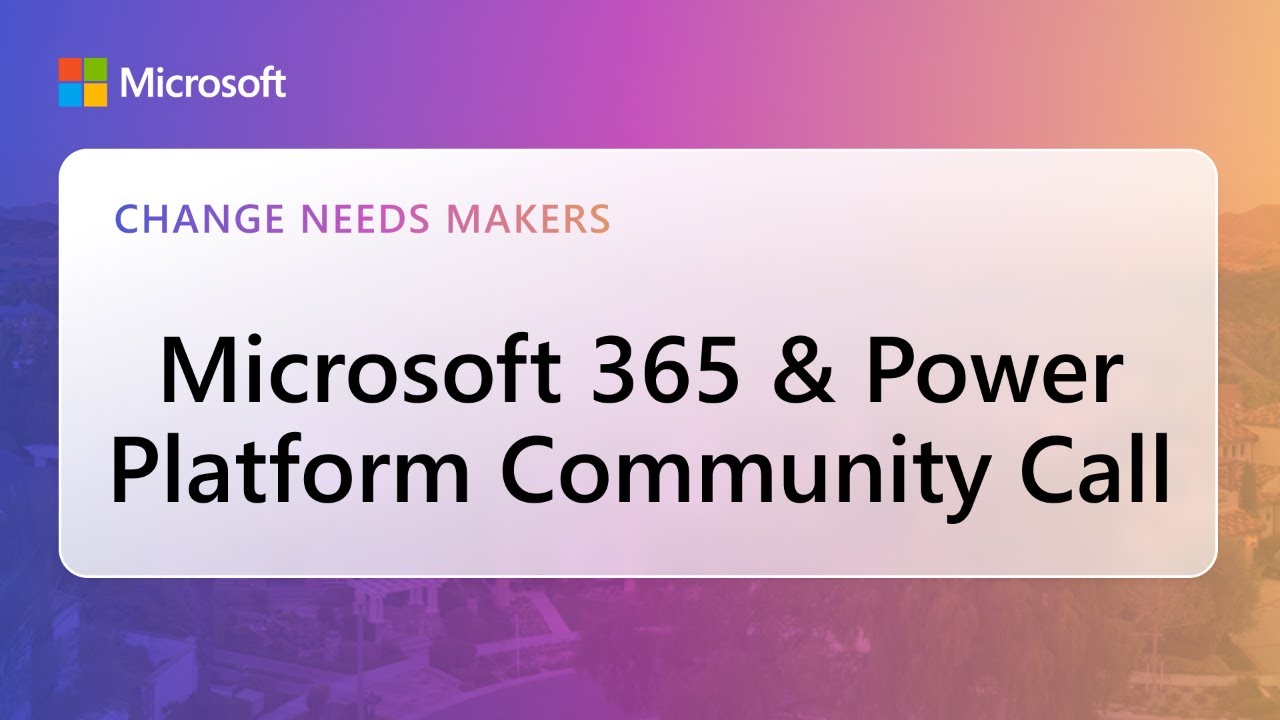 Microsoft 365 & Power Platform community call - LIVE from M365Conf ...