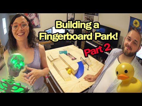 Building a Fingerboard Park! Vlog Part 2