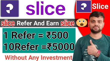 Slice App Se Paise Kaise Kamaye|Slice Refer And Earn|Refer And Earn Karke Paise Kaise Kamaye|Slice|