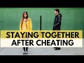 Staying together after cheating  couples can survive infidelity