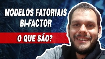 O que são Modelos Fatoriais Bi-factor | Análise Fatorial | Psicometria Online