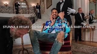 Stunna 4 Vegas DO DAT (feat. DaBaby & Lil Baby) (Lyrics)