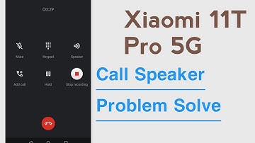 Xiaomi 11T Pro 5G Call Speaker Not Working Problem Solve