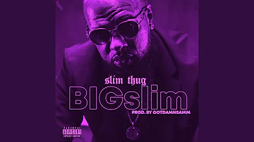 Slim Thug - BIGslim [slowed]