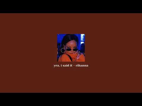 𝐲𝐞𝐚 𝐢 𝐬𝐚𝐢𝐝 𝐢𝐭 𝐫𝐢𝐡𝐚𝐧𝐧𝐚 𝐬𝐥𝐨𝐰𝐞𝐝 𝐧 𝐫𝐞𝐯𝐞𝐫𝐛 