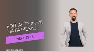 #28 Next.js 15 Edit Action ve Hata Mesajı Gösterme | Server Actions Error Handling