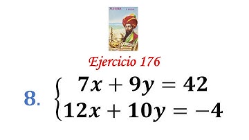 Algebra de Baldor: Ejercicio 176 - Problema 8: 7x+9y=42 12x+10y=-4