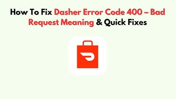 Hoe Dasher-foutcode 400 te verhelpen - Betekenis van een slecht verzoek en snelle oplossingen