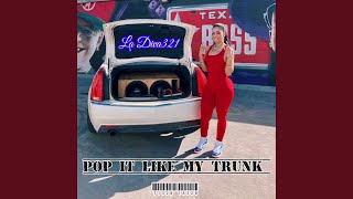 Pop It Like My Trunk