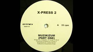 X-Press 2 - &quot;Muzikizum&quot;