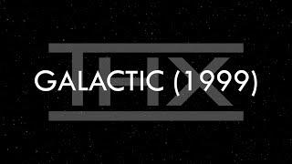 Thx Galactic 1999