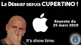 Je Débriefe La Keynote Apple Depuis Cupertino 25 Mars 2019