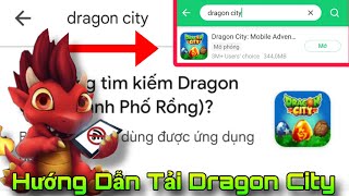 Hướng Dẫn Tải Dragon City Trong Phiên Bản Mới || Dragon City