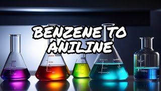 Mastering Aniline: Step-by-Step Preparation from Benzene #chemistry #benzene #organic chemistry