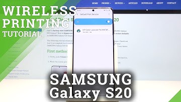How to Connect Printer in SAMSUNG Galaxy S20 –Wireless Printing
