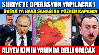 Suri̇ye Operasyonu Başlayacak Hava Sahasi Rusa Kapandi Ali̇yev Tarafini Seçecek