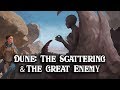 Dune: The Scattering & Leto's 'Great Enemy'