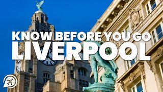 THINGS TO KNOW BEFORE YOU GO TO LIVERPOOL
