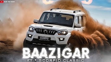BAAZIGAR FT. SCORPIO CLASSIC EDIT 🔥 || Mahindra Scorpio WhatsApp status || Baazigar Song Status