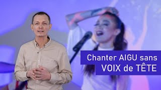 Comment chanter dans les AIGUS sans passer en VOIX DE TÊTE