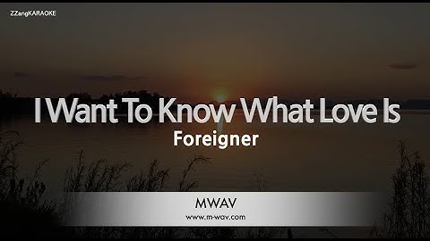 Thumbnail of Foreigner-I Want To Know What Love Is (Karaoke Version)