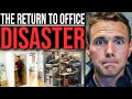 The return to office disaster