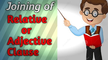 Joining of Relative Clause |  How to join with adjective clause | definition of Relative Clause