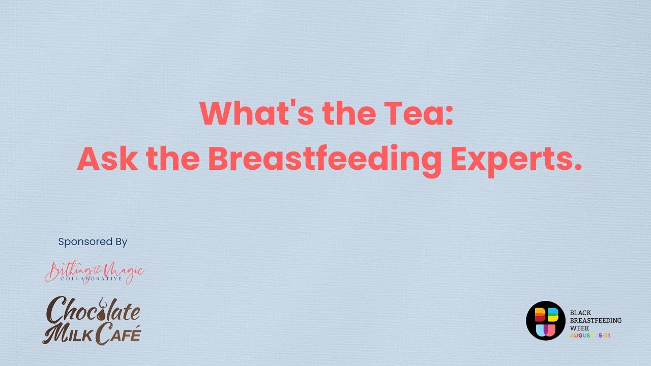 What's the Tea: Ask the Breastfeeding Experts. - YouTube