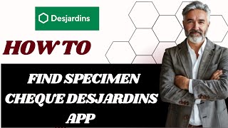 How to find specimen cheque Desjardins app I DOUBLE Z