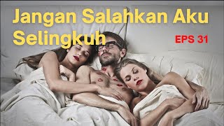 Jangan Salahkan Aku Selingkuh EPS31|Poligami & Perselingkuhan|Novel Audio Indonesia
