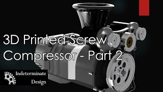 3D Printed Screw Compressor Part 2  Assembly and First Test