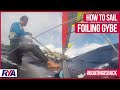 How to foil foiling gybe walkthrough  how to sail with the rya