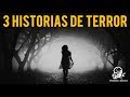 3 HISTORIAS DE TERROR XIX (RELATOS DE HORROR)