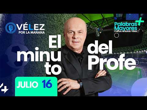 The Professor's Minute // Carlos Antonio Vélez // JULY 16 MAJOR WORDS